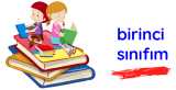 birinci sınıfım